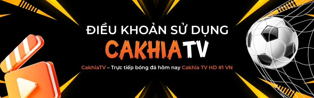 Điều khoản sử dụng CakhiaTV