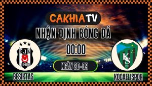 Nhận định Besiktas vs Kocaelispor 29/9/2025 – Soi kèo và phân tích bóng đá Thổ Nhĩ Kỳ tại Turkish Super Lig