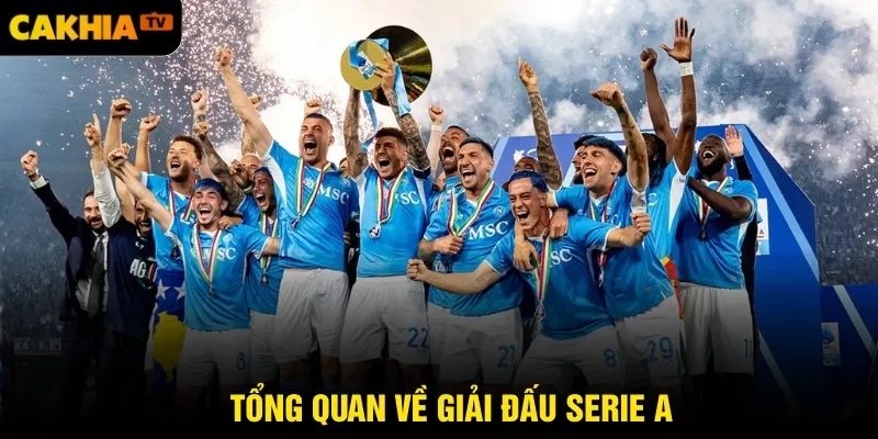 Tổng quan về giải đấu Serie A